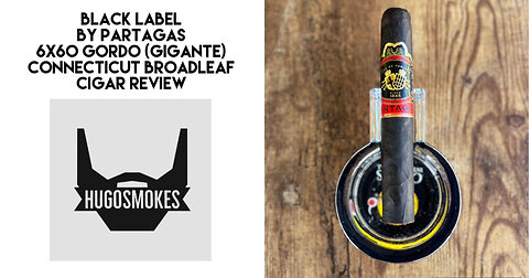 Partagas Black Label, Toro Gordo (Gigante) Connecticut Broadleaf (Maduro) Cigar Review