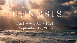 Genesis, Part 9