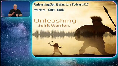 Ep. 17 Warfare - Gifts - Faith