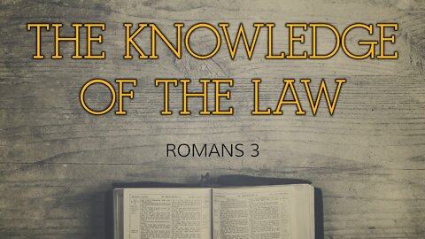 The Knowledge of the Law - Pastor Jeremy Stout