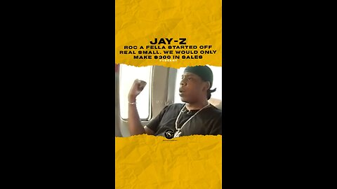 @jayz Roc a fella started off real small. We would only make $300 in sales.