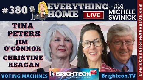 380: TINA PETERS, JIM O'CONNOR & CHRISTINE REAGAN - Why We Need To Ban The Voting Machines & How It Can Be Done In Only 2 Minutes Of Your Time Every Day!