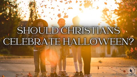 SHOULD CHRISTIANS CELEBRATE HALLOWEEN!?