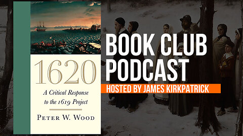 "1620—A Critical Response to the 1619 Project" by Peter W. Wood w/ Paul Kersey | Book Club Podcast