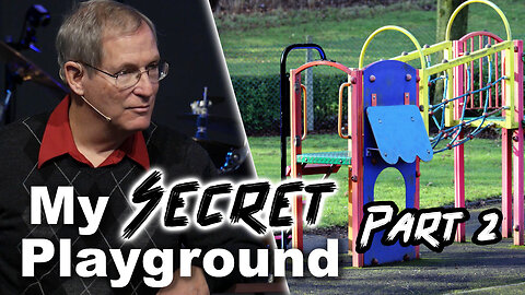 "My Secret Playground" Part 2 - Thought Life Series #2