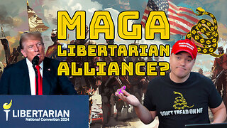 Will Libertarians and MAGA Join Forces?