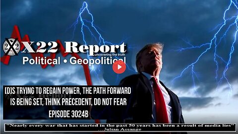 Ep. 3024b - [D]s Trying To Regain Power, The Path Forward Is Being Set, Think Precedent, Do Not Fear