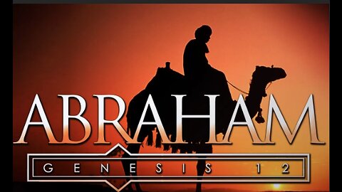 Genesis Chapter 12. The Call of Abraham. (SCRIPTURE)