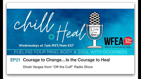 chill & Heal EP 21 | Courage to Change Is the Courage to Heal