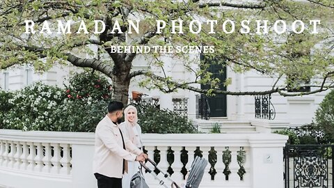 Ramadan Photoshoot | Behind the Scenes