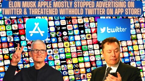 Elon Musk Apple Mostly Stopped Advertising On Twitter & Threatened Withhold Twitter On App Store!