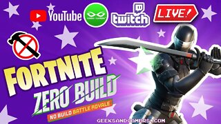 No Build Fortnite with Geeks + Gamers