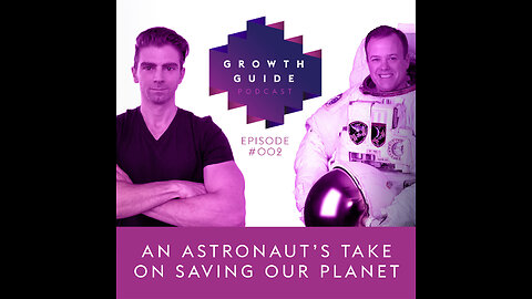 GG Episode 002 - Ron Garan: An Astronaut's Take on Saving The Planet