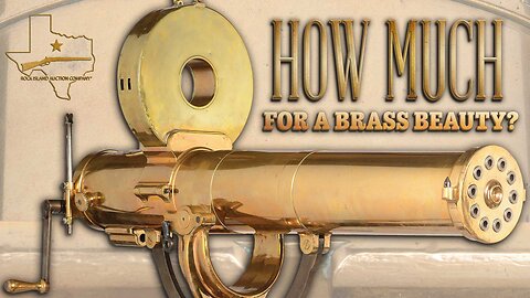 This Brass Gatling Gun Beauty Brings Big Money