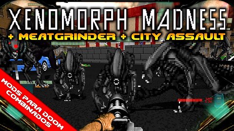 Meatgrinder + Xenomorph Madness + City Assault [Mods para Doom Combinados]