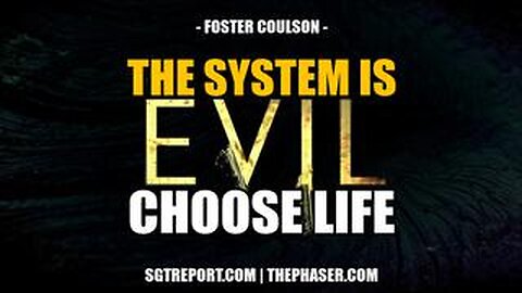 THE SYSTEM IS EVIL. CHOOSE LIFE. -- Foster Coulson