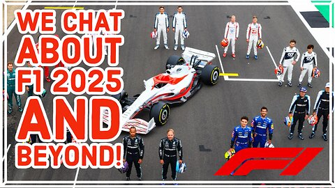 We chat about F1 2025 and beyond