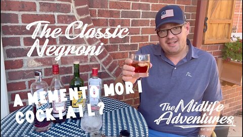 The Classic Negroni. A memento mori cocktail? - The Midlife Adventures Cocktail Hour