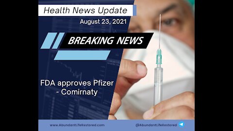 Breaking News! FDA approves Pfizer - Comirnaty, August 23
