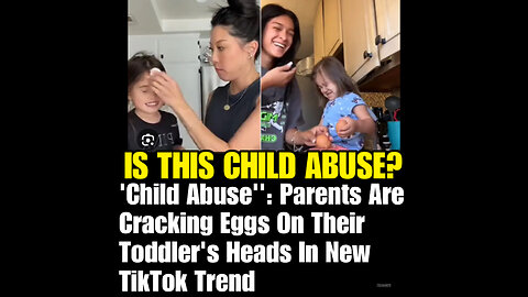 NIMH Ep #744 ‘Child Abuse’? Parents Are Cracking Eggs On Their Toddler’s Heads In New TikTok Trend…