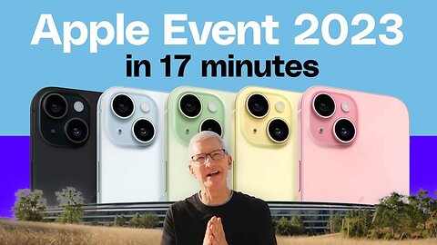 Apple iPhone 15 event 2023 in 17 minutes