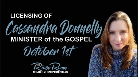 Licensing of Cassandra Donnelly as a Minister of the Gospel