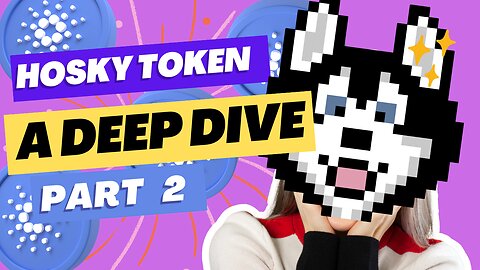 Hosky Token - A Deep Dive (#Cardano Token) Part 2