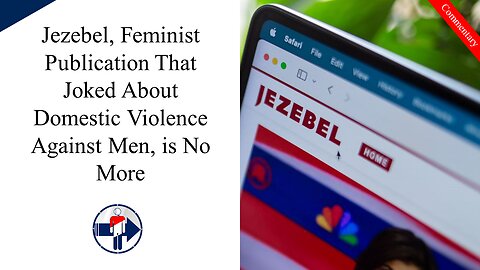 Jezebel Shuts Down, Let's Not Forget They Celebrated Abusing Men