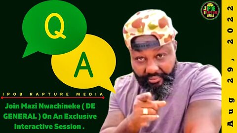 Join Mazi Okechukwu ( DE GENERAL ) Exclusive Special Interactive Session Via IRM | Aug 29, 2022
