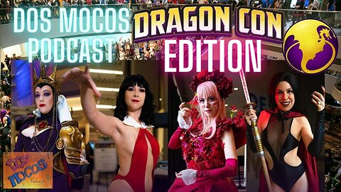 Dos Mocos Podcast Dragon Con Edition