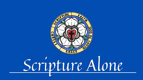 "Scripture Alone" August 24, 2023