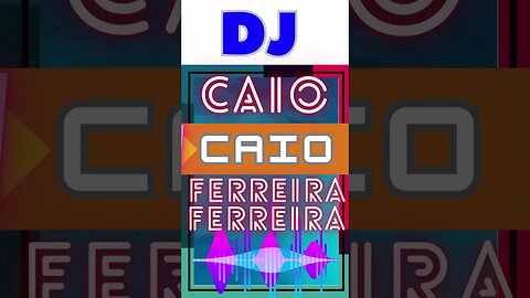 DJ/CAIO FERREIRA DJ