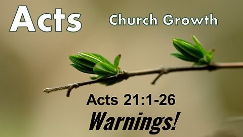 Acts 21:1-26 "Warnings!" - Pastor Lee Fox