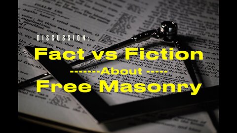 Free Masonry: Fact Vs. Fiction