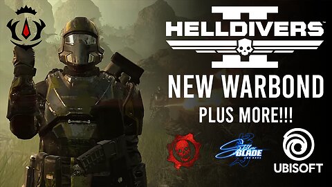 HellDivers 2 New Warbond, Gears of War 6, Stellar Blade, Plus More