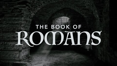THE BOOK OF ROMANS | CONTRASTING THE GOSPEL OF GRACE WITH THE GOSPEL OF THE KINGDOM