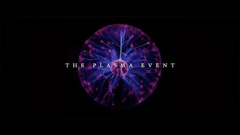 The Plasma Event