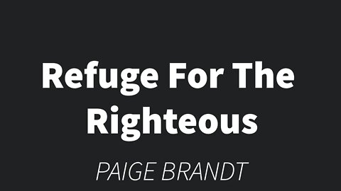 Refuge For The Righteous- Paige Brandt