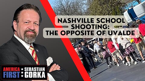 Nashville school shooting: The opposite of Uvalde. Sebastian Gorka on AMERICA First