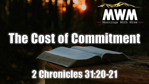 Cost of Commitment | 2 Chronicles 31:20-21
