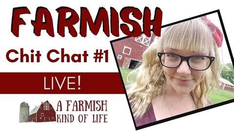 Third time is a charm? | Farmish Chit-Chat 1| 3-8-20