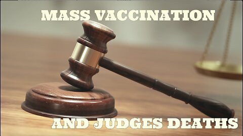 MASS VACCINATION AND JUDGES DEATHS