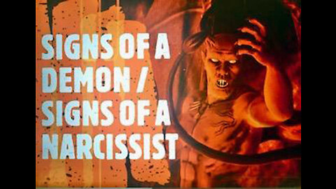 SIGNS OF A DEMON / SIGNS OF A NARCISSIST