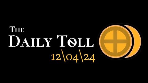 The Daily Toll - 12-04-24