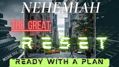 Live from THE HUB: Nehemiah- The Great Reset Lesson 2 "Ready with a Plan"