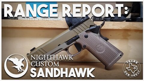 Range Report: Nighthawk Custom - Sandhawk (Double Stack 9mm M1911)