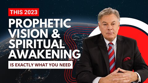 This 2023 Prophetic Vision and Spiritual Awakening Is Exactly What You Need | Lance Wallnau