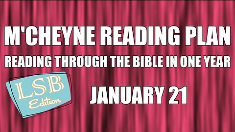 Day 21 - January 21 - Bible in a Year - LSB Edition