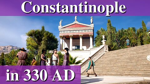 What would you have seen in Constantinople of 330 AD?