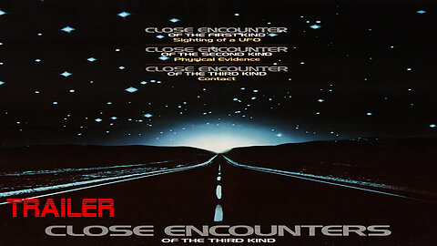 CLOSE ENCOUNTERS OF THE THIRD KIND - OFFICIAL TRAILER - 1977